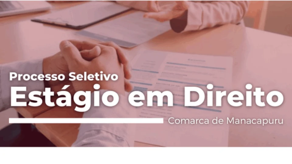 MPAM abre seleção de estágio de Direito com atuação em Manacapuru; Saiba como se inscrever e veja o edital