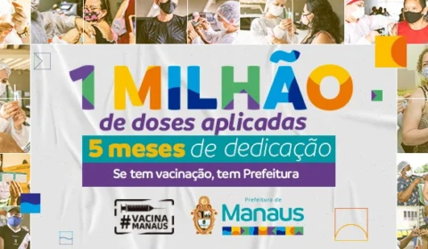 Manaus avança e comemora a marca de 1 milhão de doses de vacinas aplicadas