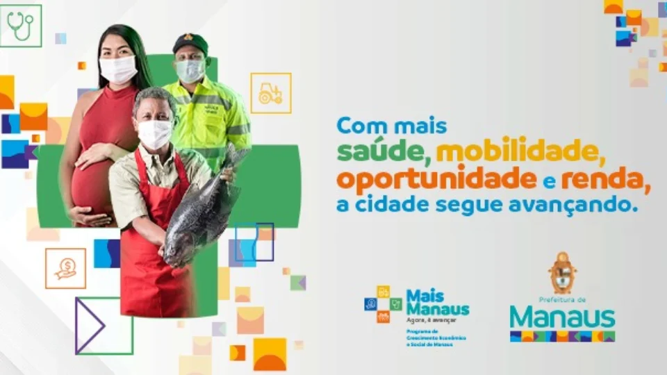 Conheça o ‘Mais Manaus’: programa de crescimento econômico e social para a capital