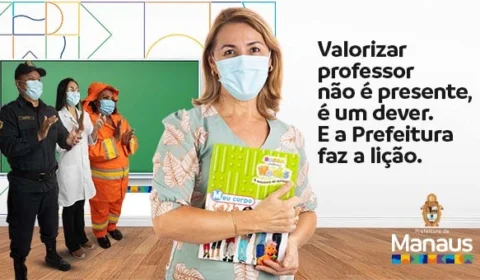 Prefeitura de Manaus: valorizar o professor é mais que um presente, é um dever