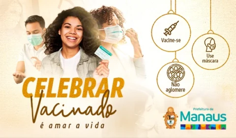 Celebrar vacinado é amar a vida