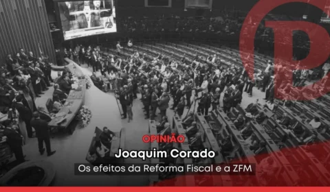Os efeitos da Reforma Fiscal e a ZFM