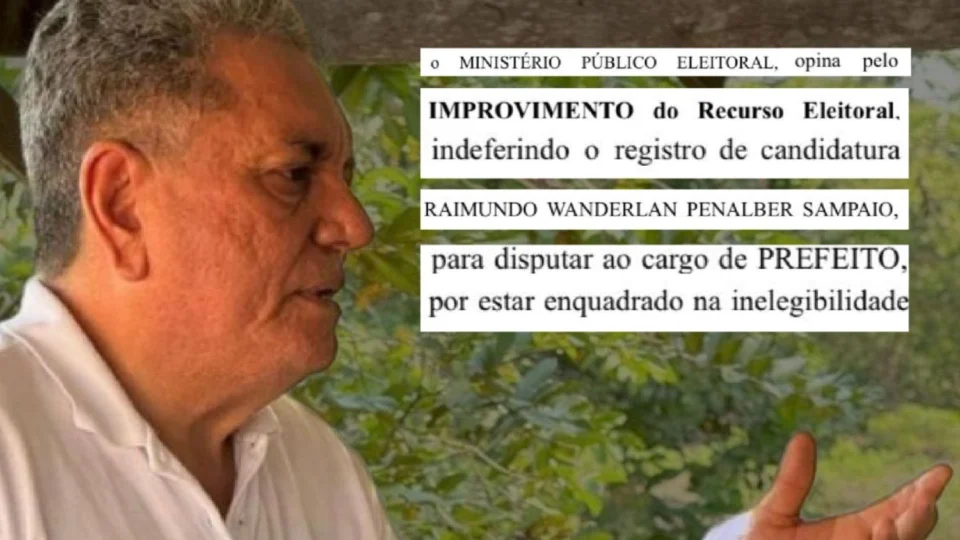 Wanderlan Sampaio permanece inelegível após recurso negado pelo Ministério Público Eleitoral