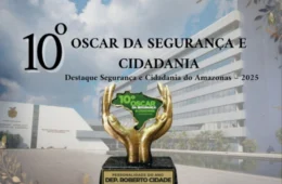 Aleam recebe 10º Destaque da Segurança e Cidadania do Amazonas com homenagens