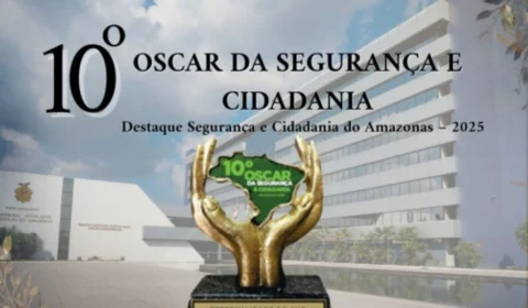 Aleam recebe 10º Destaque da Segurança e Cidadania do Amazonas com homenagens