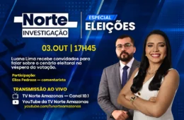 Norte Investigação tem edição especial ao vivo na véspera das Eleições 2026 e analisa pesquisas e cenário eleitoral