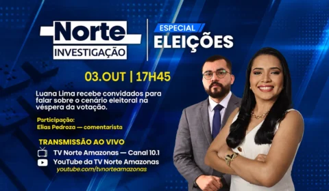 Norte Investigação tem edição especial ao vivo na véspera das Eleições 2026 e analisa pesquisas e cenário eleitoral