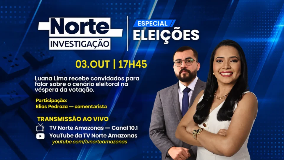 Norte Investigação tem edição especial ao vivo na véspera das Eleições 2026 e analisa pesquisas e cenário eleitoral